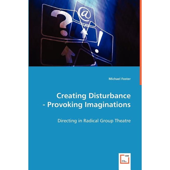 Creating Disturbance - Provoking Imaginations (Paperback)
