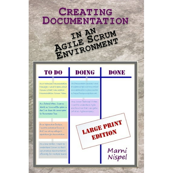 Creating Documentation in an Agile Scrum Environment: Large Print Edition (Paperback)(Large Print)