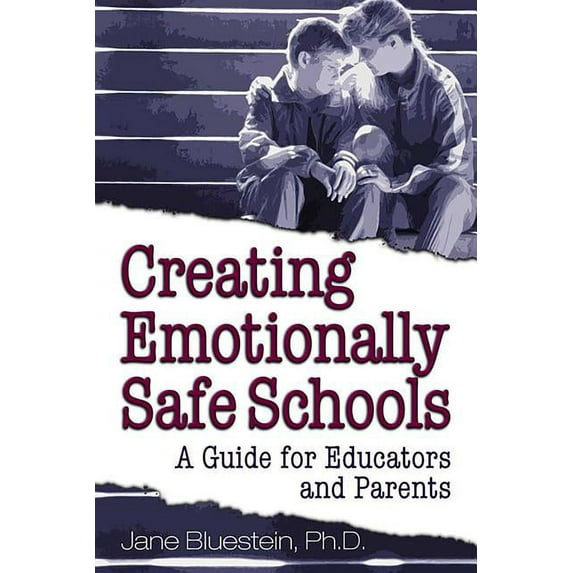 Creating Emotionally Safe Schools : A Guide for Educators and Parents (Paperback)