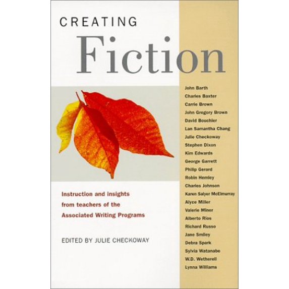 Pre-Owned Creating Fiction: Instruction and Insights from Teachers of the Associated Writing Programs (Hardcover) 1884910408 9781884910401