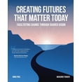 thumbnail image 1 of Creating Futures that Matter Today: Facilitating Change through Shared Vision, (Paperback), 1 of 2