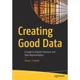 thumbnail image 1 of Creating Good Data: A Guide to Dataset Structure and Data Representation, (Paperback), 1 of 1