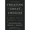 thumbnail image 1 of Pre-Owned Creating Great Choices: A Leader's Guide to Integrative Thinking (Hardcover) 1633692965 9781633692961, 1 of 1