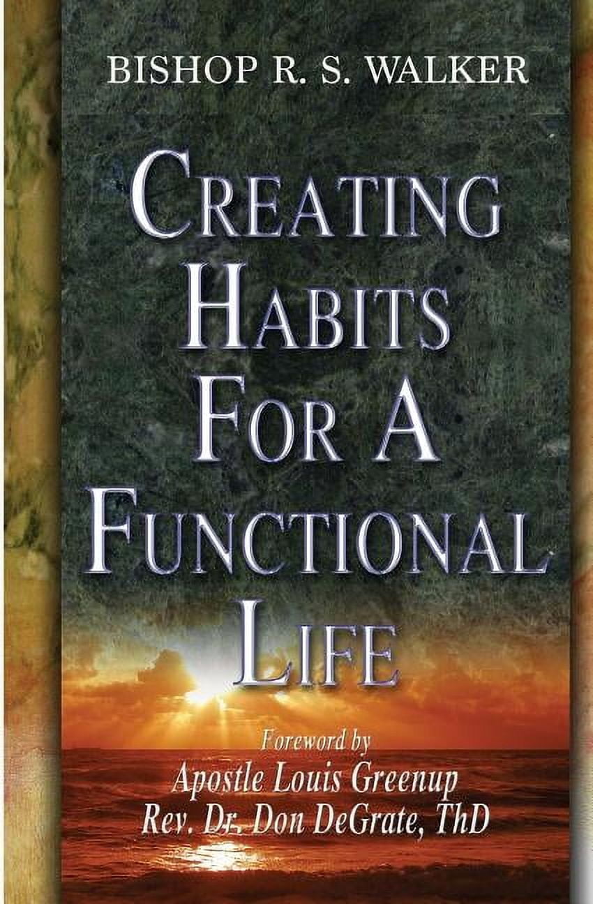 Creating Habits For A Functional Life (Paperback)