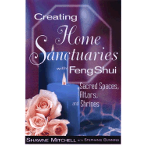 Pre-Owned Creating Home Sanctuaries with Feng Shui: Sacred Spaces, Altars, and Shrines (Paperback) 1564145700 9781564145703
