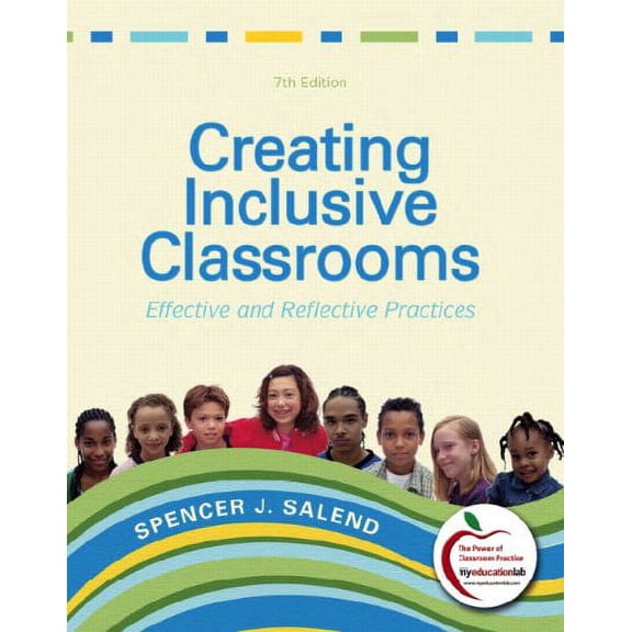 Pre-Owned Creating Inclusive Classrooms: Effective and Reflective Practices (7th Edition) (Paperback) 0137030746 9780137030743