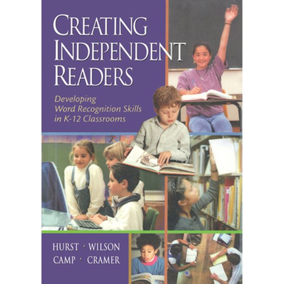 Pre-Owned Creating Independent Readers: Developing Word Recognition Skills in K-12 Classrooms: Developing Word Recognition Skills in K-12 Classrooms (Paperback) 1890871362 9781890871369