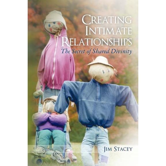 Creating Intimate Relationships: The Secret of Shared Divinity