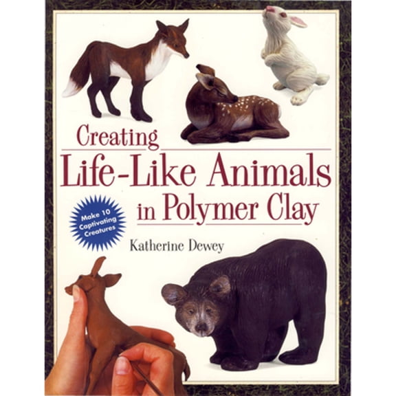 Pre-Owned Creating Life-Like Animals in Polymer Clay, 9780891349556, 0891349553, Paperback, 1/31/00 edition