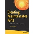 thumbnail image 1 of Creating Maintainable APIs: A Practical, Case-Study Approach, (Paperback), 1 of 1