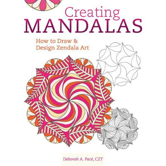 Creating Mandalas: How to Draw and Design Zendala Art (Paperback