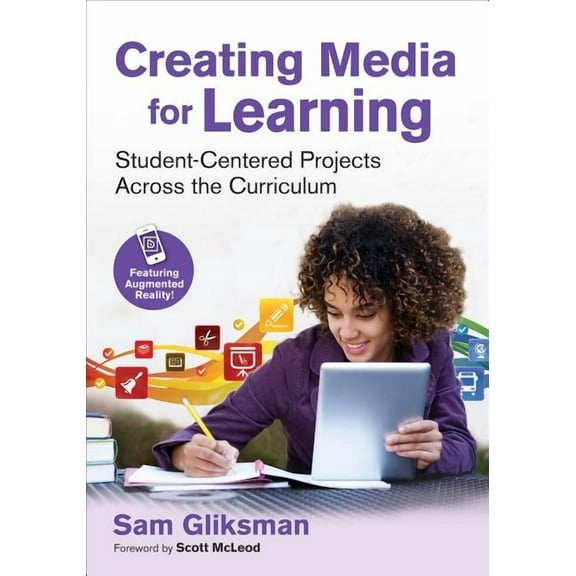 Creating Media for Learning: Student-Centered Projects Across the Curriculum, (Paperback)