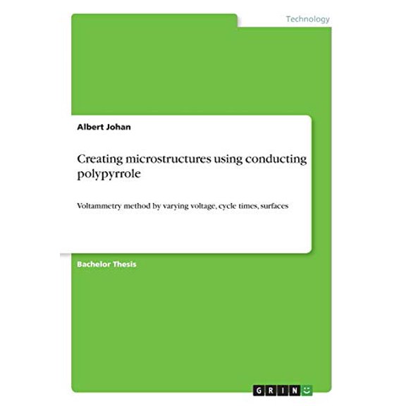 Creating Microstructures Using Conducting Polypyrrole: Voltammetry Method By Varying Voltage, Cycle Times, Surfaces