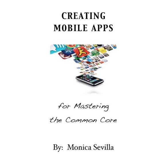 Creating Mobile Apps for Mastering the Common Core, (Paperback)