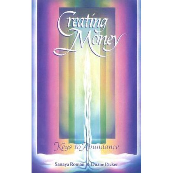 Pre-Owned Creating Money: Keys to Abundance (Sanaya Roman) (Paperback) 091581109X 9780915811090