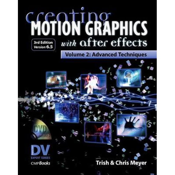 Pre-Owned Creating Motion Graphics with After Effects, Vol.2, (3rd Ed., Version 6.5): Advanced Techniques [With CDROM] (Paperback) 1578202698 9781578202690
