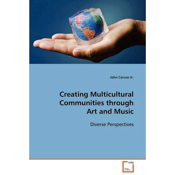 Creating Multicultural Communities through Art and Music (Paperback)