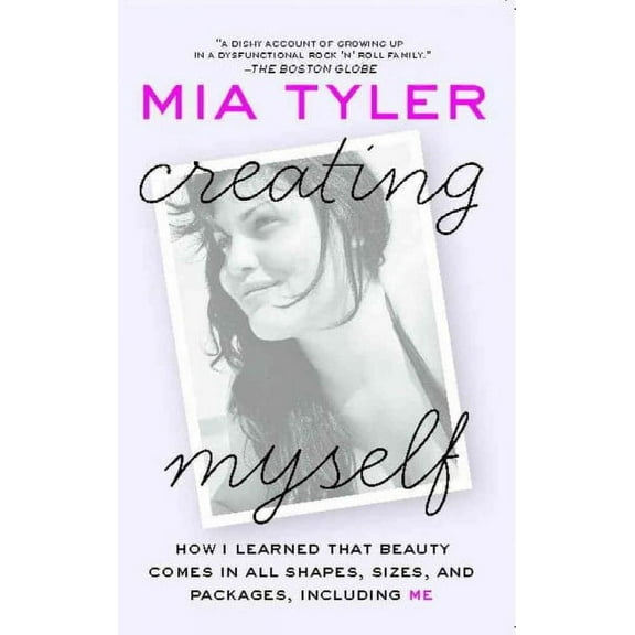 Creating Myself: How I Learned That Beauty Comes in All Shapes, Sizes, and Packages, Including Me (Paperback)