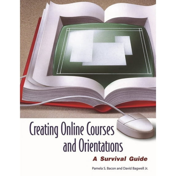 Creating Online Courses and Orientations: A Survival Guide, (Paperback)