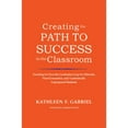 thumbnail image 1 of Pre-Owned Creating the Path to Success in the Classroom: Teaching to Close the Graduation Gap for (Hardcover 9781579225551) by Kathleen F. Gabriel, Stephen Carroll, 1 of 1