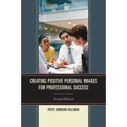 Creating Positive Images for Professional Success, Paperback