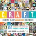 thumbnail image 1 of Creating Really Awesome Free Things : 100 Seriously Fun, Super Easy Projects for Kids (Paperback), 1 of 1