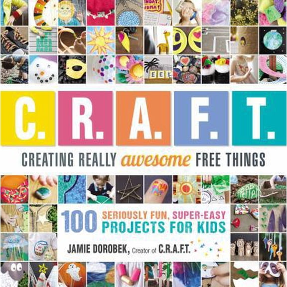 Pre-Owned Creating Really Awesome Free Things: 100 Seriously Fun, Super Easy Projects for Kids, 9781440591686, 1440591687, Paperback,