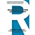 thumbnail image 1 of Pre-Owned Creating Relevance in a Time of Uncertainty (Hardcover) 1098359631 9781098359638, 1 of 1