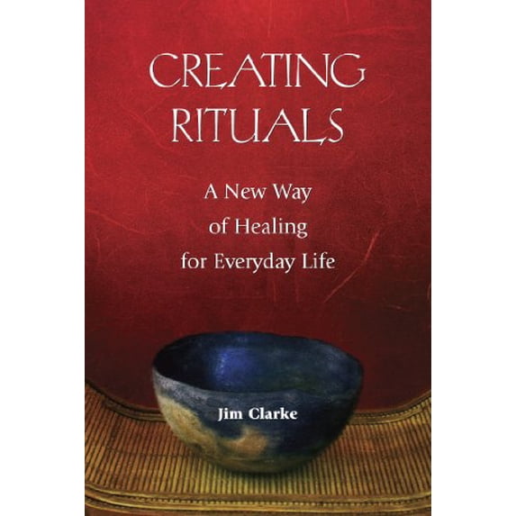 Pre-Owned Creating Rituals: A New Way of Healing for Everyday Life, 9780809147168, 0809147165, Paperback,