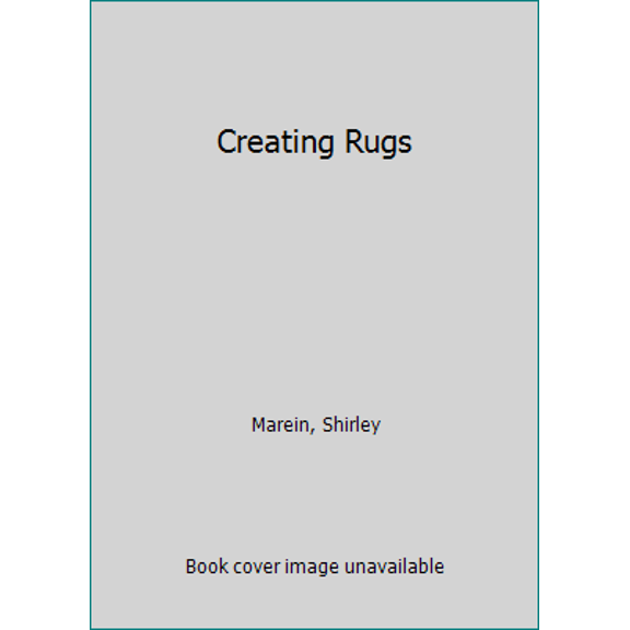 Pre-Owned Creating Rugs (Hardcover) 0670245755 9780670245758