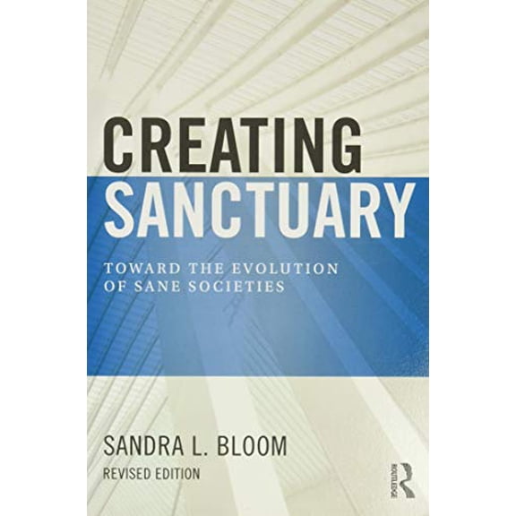 Pre-Owned Creating Sanctuary: Toward the Evolution of Sane Societies, Revised Edition Paperback