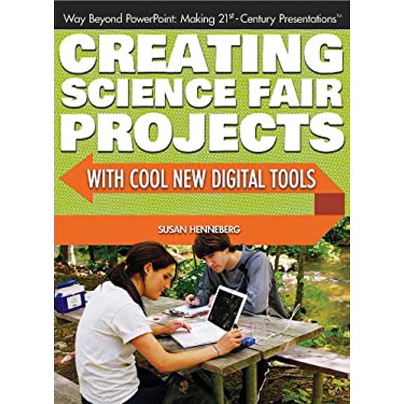 Pre-Owned Creating Science Fair Projects with Cool New Digital Tools 9781477718360 Used