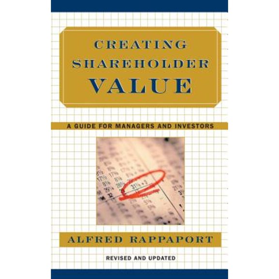 Pre-Owned Creating Shareholder Value: A Guide for Managers and Investors (Hardcover) 0684844109 9780684844107