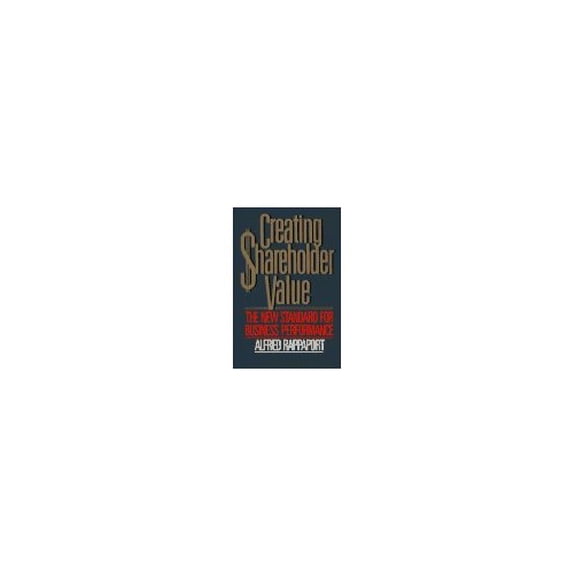 Pre-Owned Creating Shareholder Value: A Guide for Managers and Investors (Hardcover) 0029257204 9780029257203