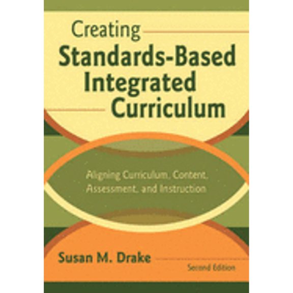 Pre-Owned Creating Standards-Based Integrated Curriculum: Aligning Curriculum, Content, Assessment, and Instruction