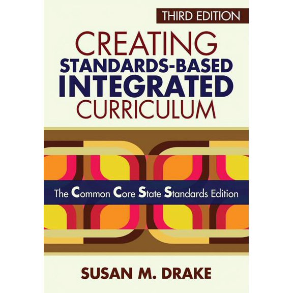 Creating Standards-Based Integrated Curriculum: The Common Core State Standards Edition, (Paperback)