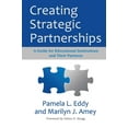 thumbnail image 1 of Creating Strategic Partnerships: A Guide for Educational Institutions and Their Partners, (Paperback), 1 of 1