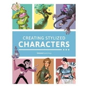 3DTOTAL PUBLISHING Creating Stylized Characters (Paperback)