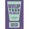 thumbnail image 1 of Creating Success Develop Your PR Skills, Book 51, (Paperback), 1 of 1
