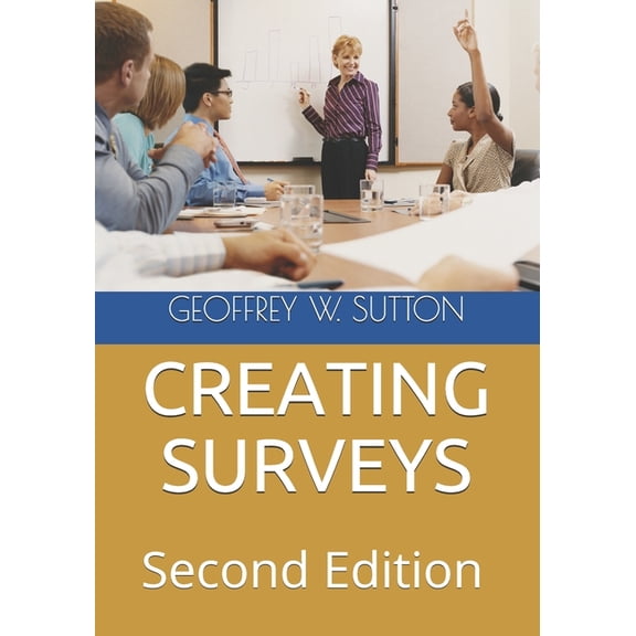 Creating Surveys: Second Edition, (Paperback)