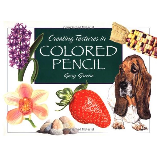 PreOwned Creating Textures in Colored Pencil (Hardcover) by Gary