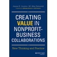 thumbnail image 1 of Creating Value in Nonprofit-Business Collaborations: New Thinking and Practice, (Hardcover), 1 of 1