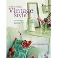 thumbnail image 1 of Pre-Owned Creating Vintage Style: Stylish Ideas & Step-by-step Projects (Paperback) 1845971264 9781845971267, 1 of 1