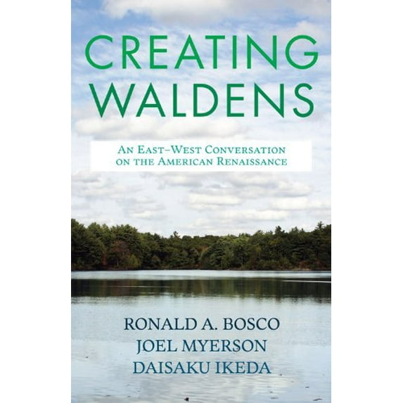 Pre-Owned Creating Waldens: An East-West Conversation on the American Renaissance (Paperback) 1887917071 9781887917070