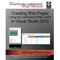 thumbnail image 1 of Creating Web Pages Using the LightSwitch HTML Client: In Visual Studio 2012 Paperback Michael Washington, 1 of 1