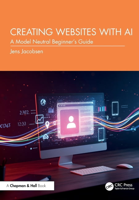 Creating Websites with AI: A Model Neutral Beginner's Guide, (Paperback)