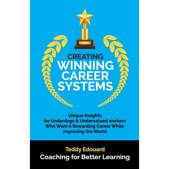 Creating Winning Career Systems, (Paperback)