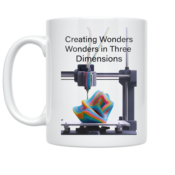 Creating Wonders in Three Dimensions - 3D Printing Enthusiast - 11 oz Ceramic Coffee Mug
