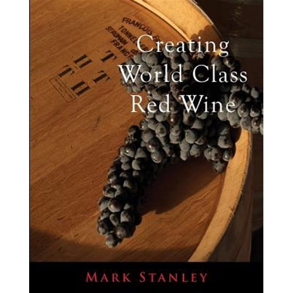 Creating World Class Red Wine (Paperback)