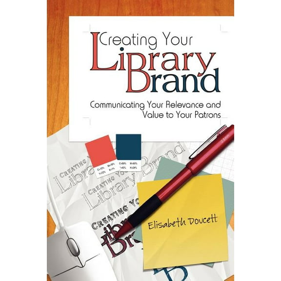 Creating Your Library Brand (Paperback) by Elisabeth Doucett